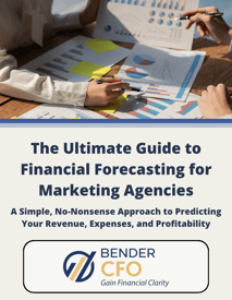 The Ultimate Guide to Financial Forecasting for Marketing Agencies
